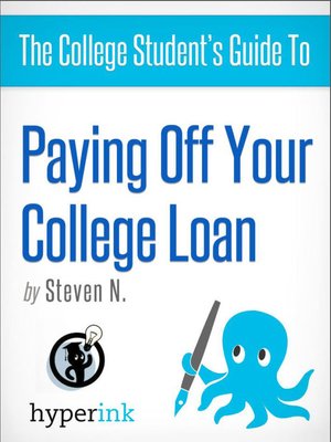 cover image of The College Student's Guide to Paying Off Your College Loan